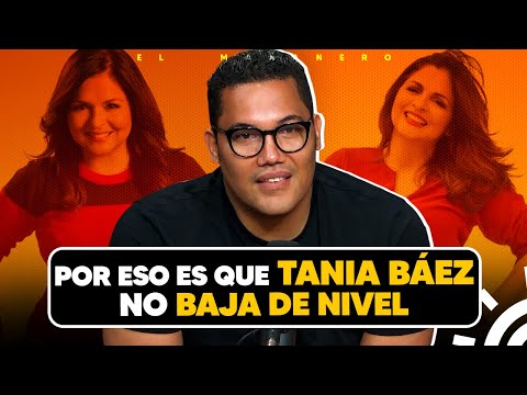 Por eso es que TANIA BÁEZ no BAJA de NIVEL - Yael Lefler