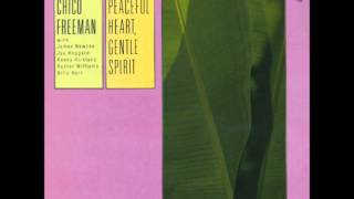chico freeman - peaceful heart, gentle spirit