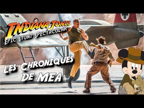 L'Histoire du Indiana Jones EPIC STUNT SPECTACULAR - Les Chroniques de Mea
