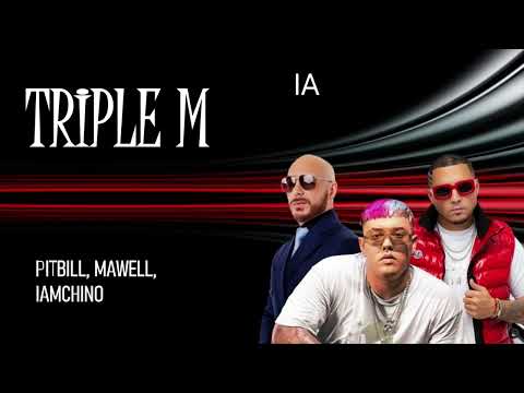 TRIPLE M  - Pitbull, Mawell, Iamchino