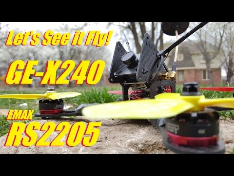 GE-X240 with RS2205 Motors - First Flights - UC92HE5A7DJtnjUe_JYoRypQ