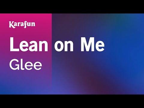 Karaoke Lean On Me - Glee * - UCbqcG1rdt9LMwOJN4PyGTKg