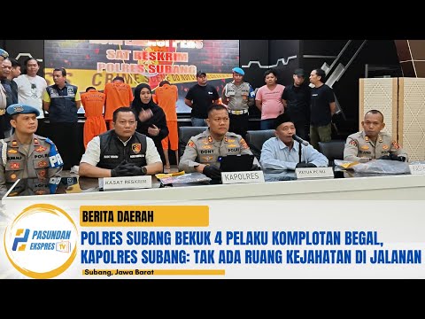 Polres Subang Bekuk 4 Pelaku Komplotan Begal, Kapolres Subang: Tak Ada Ruang Kejahatan di Jalanan