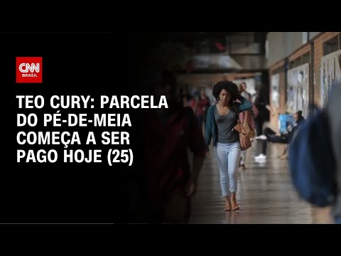 ​Teo Cury: Parcela do Pé-de-Meia começa a ser pago hoje | CNN 360°