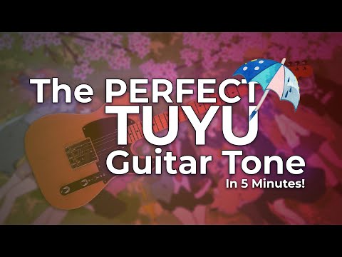 The PERFECT TUYU Guitar Tone (In 5 Minutes)