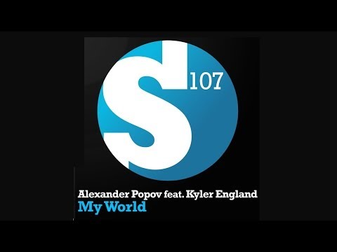 Alexander Popov feat. Kyler England - My World (Original Mix) - UCGZXYc32ri4D0gSLPf2pZXQ