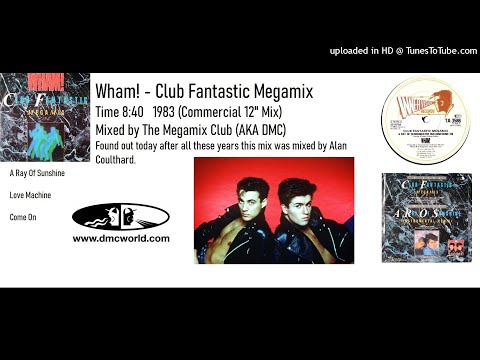 Wham!  Club Fantastic Megamix (Mixed by Alan Coulthard 1983)