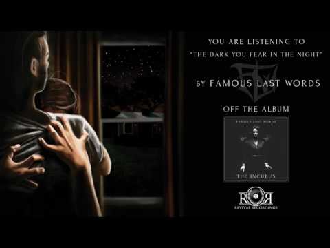 Famous Last Words - The Dark You Fear In The Night