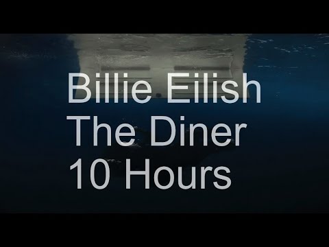 【10 Hours】Billie Eilish - The Diner ‎