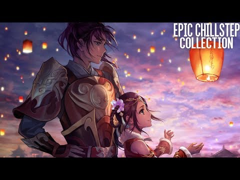 Epic Chillstep Collection 2018 [2 Hours] - UCpEYMEafq3FsKCQXNliFY9A