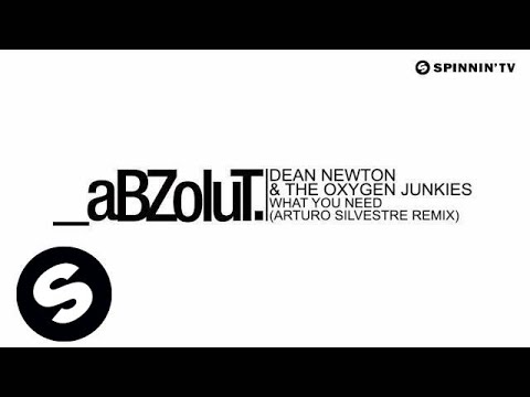 Dean Newton & The Oxygen Junkies - What You Need (Arturo Silvestre Remix) [Available August 6] - UCpDJl2EmP7Oh90Vylx0dZtA