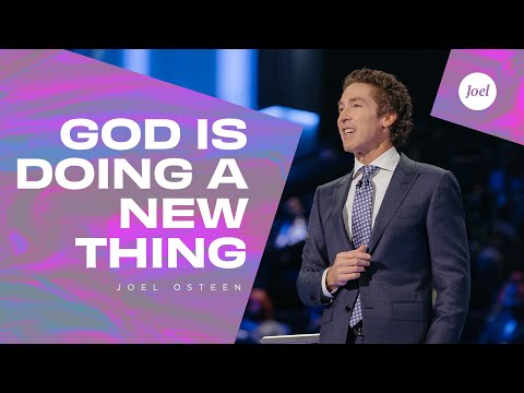 God Is Doing A New Thing - Joel Osteen