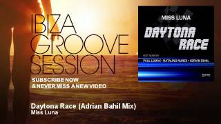 Miss Luna - Daytona Race - Adrian Bahil Mix - IbizaGrooveSession