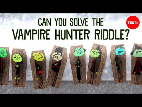 Can you solve the vampire hunter riddle? - Dan Finkel - UCsooa4yRKGN_zEE8iknghZA