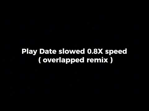 Play Date - Melanie Martinez ( slowed 0.8 X speed + overlapped remix )