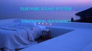 Dubtribe sound system - Equitoreal (Original extended)