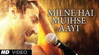 Aashiqui 2 Milne Hai Mujhse Aayi Full Video Song