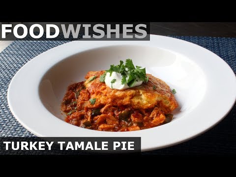 Turkey Tamale Pie - Thanksgiving Leftovers Special - Food Wishes - UCRIZtPl9nb9RiXc9btSTQNw