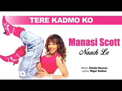 Tere Kadmo Ko - Naach Le | Manasi Scott| Official Hindi Pop Songs - UC3MLnJtqc_phABBriLRhtgQ