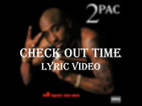 2Pac - Check Out Time (Lyrics)