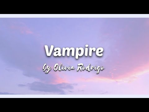 Olivia Rodrigo - Vampire || Lyrics