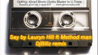 Say - Lauryn Hill ft Method man remix.