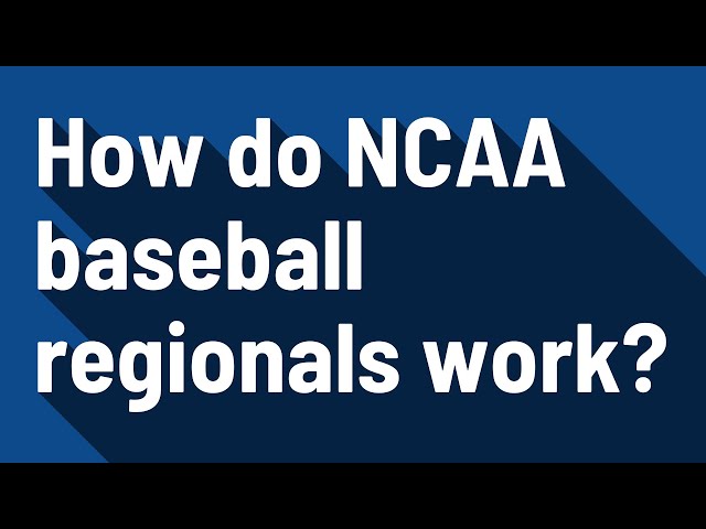 How Do NCAA Baseball Regionals Work?
