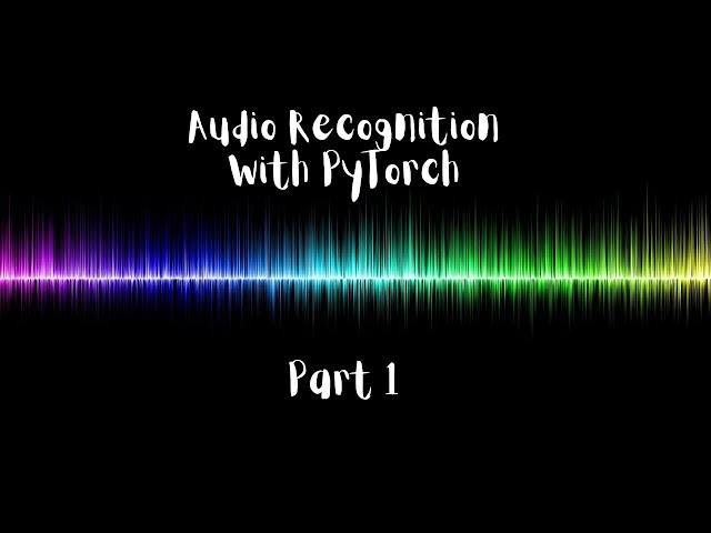 How to Use Pytorch for Speech Recognition