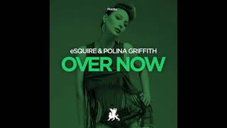 Esquire Feat. Polina Griffith - Over Now (BTFD Remix)