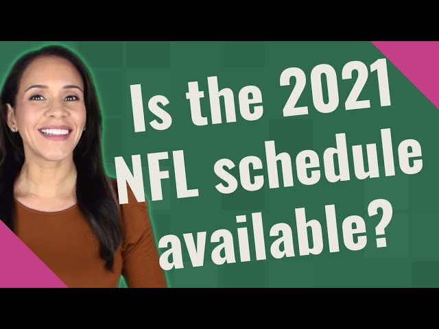 Is the 2021 NFL Schedule Available?