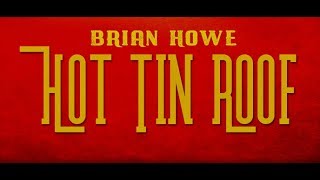 Brian Howe - Hot Tin Roof (Official Lyric Video)