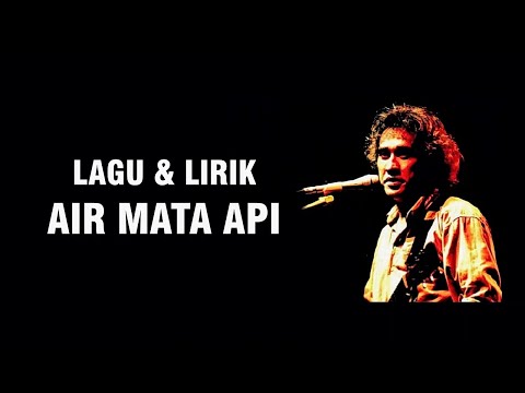 IWAN FALS - AIR MATA API [LIRIK]