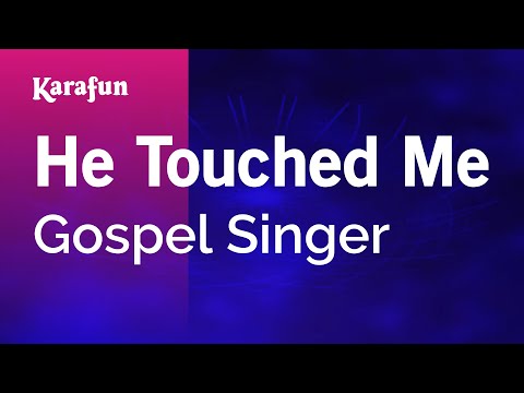 Karaoke He Touched Me - Gospel Singer * - UCbqcG1rdt9LMwOJN4PyGTKg