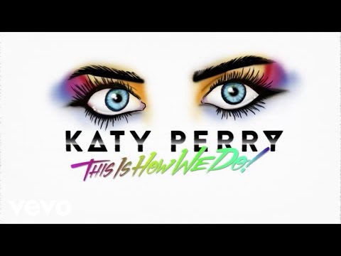 Katy Perry - This Is How We Do (Lyric Video) - UC-8Q-hLdECwQmaWNwXitYDw