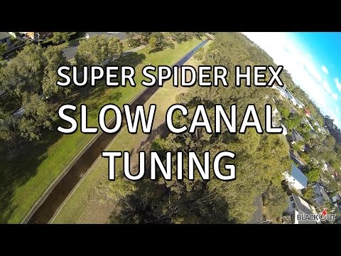 Slow Canal Tuning // Blackout Super Spider Hex // CM2208-20 2000kv // Naze32 Acro - UCkous_8XKjZkKiK5Qe13BXw