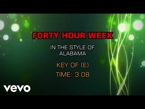 Alabama - Forty Hour Week (Karaoke) - UCQHthJbbEt6osR39NsST13g