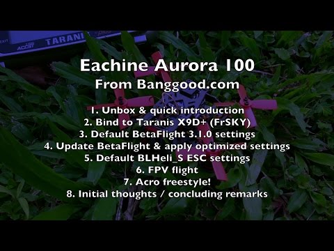 Eachine Aurora 100 (FrSKY) BNF - Review - Part 1/3 - UCWgbhB7NaamgkTRSqmN3cnw