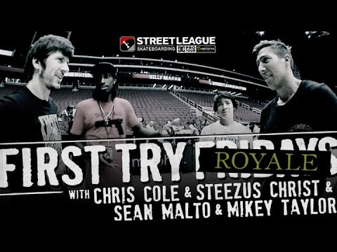 Chris Cole, Sean Malto, & Mikey Taylor - First Try Friday at Street League - UCVq1Crat76rKsgu6WosKwmA