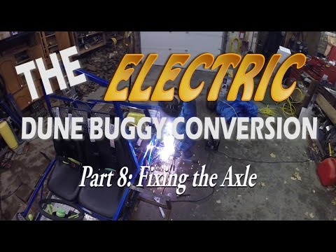 Electric Dune Buggy Conversion, Part 8: Fixing the Axle - UCjgpFI5dU-D1-kh9H1muoxQ