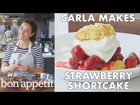 Carla Makes Strawberry Shortcake | From the Test Kitchen | Bon Appétit - UCbpMy0Fg74eXXkvxJrtEn3w