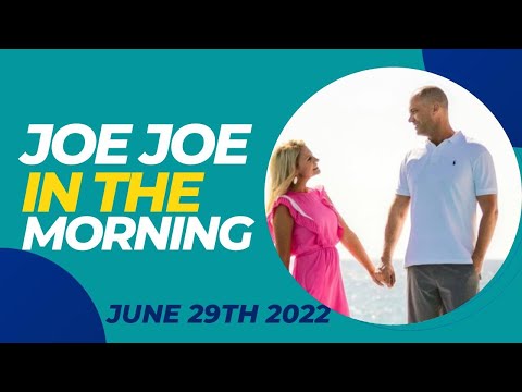 JOE JOE in the Morning June 29th 2022