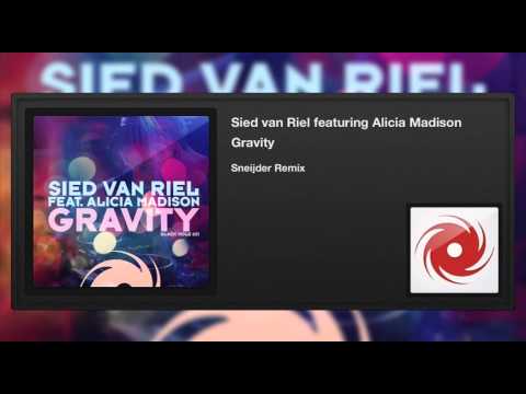 Sied van Riel featuring Alicia Madison - Gravity (Sneijder Remix) - UCvYuEpgW5JEUuAy4sNzdDFQ