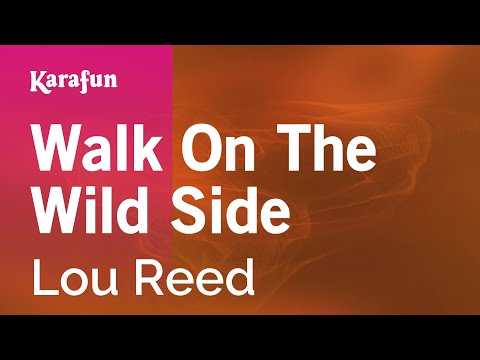 Karaoke Walk On The Wild Side - Lou Reed * - UCbqcG1rdt9LMwOJN4PyGTKg