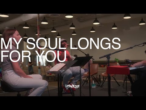 My Soul Longs For You - UPPERROOM
