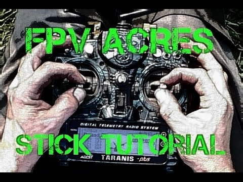 How to FPV ACRES - Stick Tutorial - UCskYwx-1-Tl5vQEZ0cVaeyQ