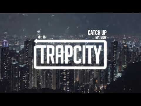 Matbow - Catch Up - UC65afEgL62PGFWXY7n6CUbA