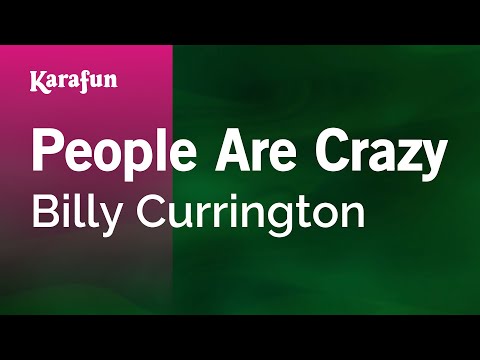 Karaoke People Are Crazy - Billy Currington * - UCbqcG1rdt9LMwOJN4PyGTKg