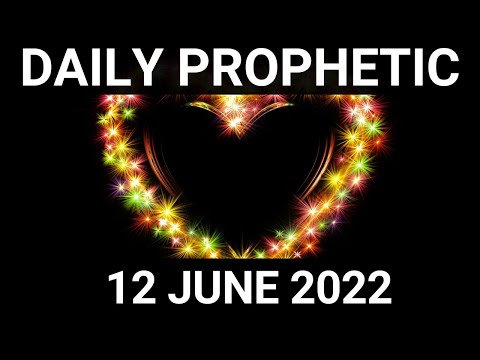 Daily Prophetic Word 12 June 2022 3 of 4