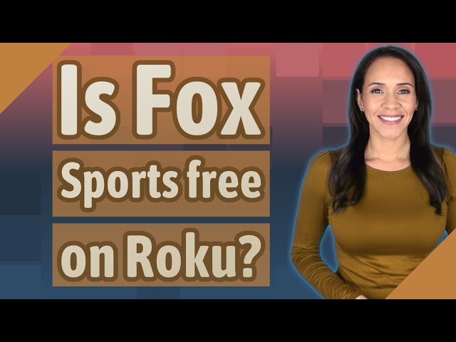 How Do I Get Fox Sports on Roku?