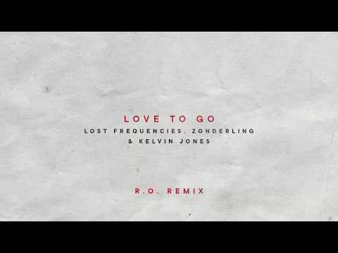 Lost Frequencies, Zonderling & Kelvin Jones - Love To Go (R.O Remix)